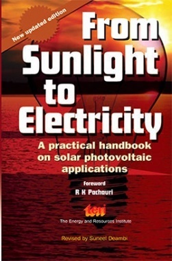 From Sunlight To Electricity :  A Practical Handbook On Solar Photovoltaic Applications : Second Edition