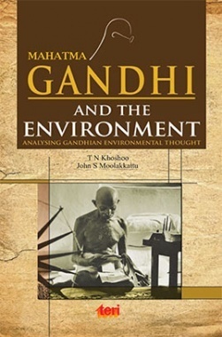 Mahatma Gandhi and the Environment : Analysing Gandhian Environmental Thought