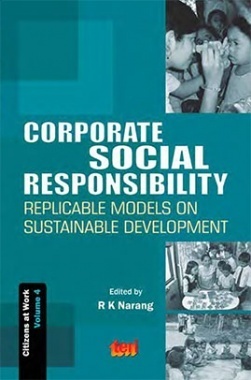 Corporate Social Responsibility: Replicable models on Sustainable Development (Citizens at Work-Volume 4)