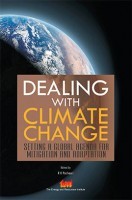 Dealing with Climate Change : Setting A Global Agenda For Mitigation And Adaptation Dealing with Climate Change : Setting A Global Agenda For Mitigation And Adaptation