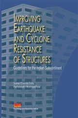 Improving Earthquake and Cyclone Resistance of Structures : Guidelines For The Indian Subcontinent Improving Earthquake and Cyclone Resistance of Structures : Guidelines For The Indian Subcontinent
