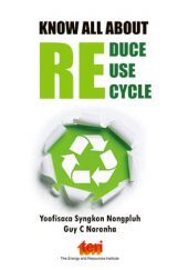 Know All About : Reduce, Reuse And Recycle Know All About : Reduce, Reuse And Recycle