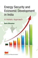 Energy Security and Economic Development in India: a holistic approach Energy Security and Economic Development in India: a holistic approach