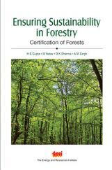 Ensuring Sustainability in Forestry: certification of forests Ensuring Sustainability in Forestry: certification of forests