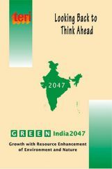 Looking Back to Think Ahead: Green India 2047 Looking Back to Think Ahead: Green India 2047