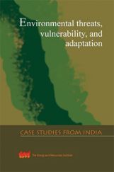 Environmental Threats, Vulnerability And Adaptation : Case Studies From India Environmental Threats, Vulnerability And Adaptation : Case Studies From India