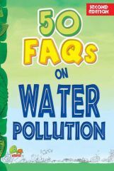 50 FAQs on Water Pollution 50 FAQs on Water Pollution