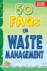 50 FAQs on Waste Management 50 FAQs on Waste Management