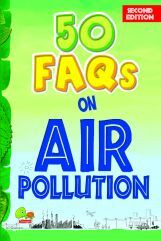 50 FAQs on Air Pollution 50 FAQs on Air Pollution