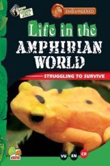 Endangered: Life in the Amphibian World Endangered: Life in the Amphibian World