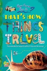 How come? How so? That's how things travel: the wonderful ways in which the world moves How come? How so? That's how things travel: the wonderful ways in which the world moves
