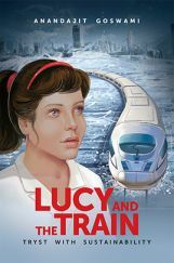 Lucy and the Train: Tryst with Sustainability Lucy and the Train: Tryst with Sustainability