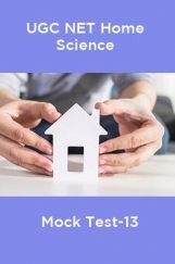 UGC-NET Home Science Mock Test-13 UGC-NET Home Science Mock Test-13