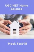 UGC-NET Home Science Mock Test-18