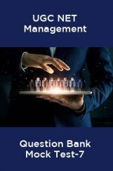 UGC-NET Management Question Bank Mock Test -7 UGC-NET Management Question Bank Mock Test -7