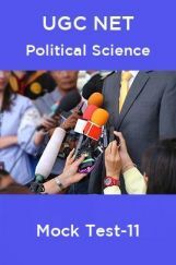 UGC NET Political Science Mock Test -11 UGC NET Political Science Mock Test -11