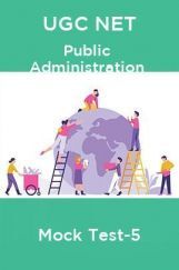 UGC NET Public Administration Mock Test-5 UGC NET Public Administration Mock Test-5