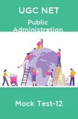 UGC NET Public Administration Mock Test -12 UGC NET Public Administration Mock Test -12