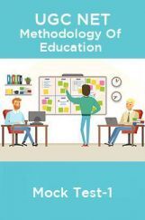UGC NET Methodology Of Education Mock Test-1 UGC NET Methodology Of Education Mock Test-1