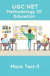 UGC NET Methodology Of Education Mock Test-3 UGC NET Methodology Of Education Mock Test-3