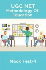 UGC NET Methodology Of Education Mock Test-4 UGC NET Methodology Of Education Mock Test-4