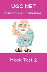 UGC NET Philosophical Foundation Mock Test-2 UGC NET Philosophical Foundation Mock Test-2
