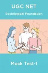 UGC NET Sociological Foundation Mock Test-1 UGC NET Sociological Foundation Mock Test-1