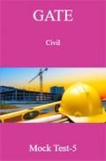 GATE Civil Mock Test-5 GATE Civil Mock Test-5