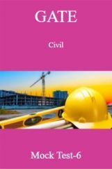 GATE Civil Mock Test-6 GATE Civil Mock Test-6