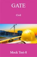GATE Civil Mock Test-8 GATE Civil Mock Test-8