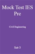 Mock Test IES Pre Civil Engineering Set-3 Mock Test IES Pre Civil Engineering Set-3