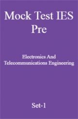 Mock Test IES Pre Electronics And Telecommunications Engineering Set-1 Mock Test IES Pre Electronics And Telecommunications Engineering Set-1
