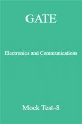 GATE Electronics and Communications Mock Test-8 GATE Electronics and Communications Mock Test-8