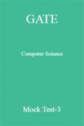 GATE Computer Science Mock Test-3 GATE Computer Science Mock Test-3