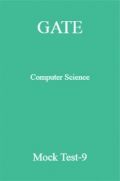 GATE Computer Science Mock Test-9 GATE Computer Science Mock Test-9