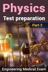 Physics Test Preparation (Engg & Medical) : Part 2  Physics Test Preparation (Engg & Medical) : Part 2