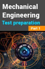 Mechanical Engineering Test Preparation : Part 1 Mechanical Engineering Test Preparation : Part 1