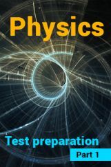 Physics Test Preparation : Part 1