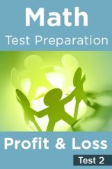 Math Test Preparation Problems on Profit And Loss Part 2 Math Test Preparation Problems on Profit And Loss Part 2