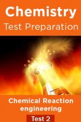 Chemistry Test Preparations On Chemical Reaction Engineering Part 2 Chemistry Test Preparations On Chemical Reaction Engineering Part 2
