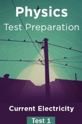 Physics Test Preparations On Current Electricity Part 1 Physics Test Preparations On Current Electricity Part 1