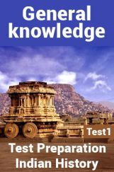 General Knowledge Test Preparations On Indian History Part 1 General Knowledge Test Preparations On Indian History Part 1