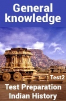 General Knowledge Test Preparations On Indian History Part 2