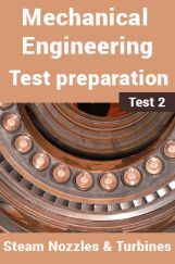 Mechanical Engineering Test Preparations On Steam Nozzles and Turbines Part 2 Mechanical Engineering Test Preparations On Steam Nozzles and Turbines Part 2