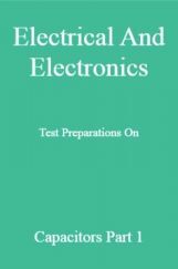 Electrical And Electronics Test Preparations On Capacitors Part 1 Electrical And Electronics Test Preparations On Capacitors Part 1