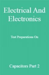 Electrical And Electronics Test Preparations On Capacitors Part 2 Electrical And Electronics Test Preparations On Capacitors Part 2
