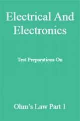 Electrical And Electronics Test Preparations On Ohm’s Law Part 1 Electrical And Electronics Test Preparations On Ohm’s Law Part 1