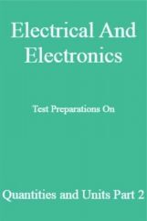 Electrical And Electronics Test Preparations On Quantities and Units Part 2 Electrical And Electronics Test Preparations On Quantities and Units Part 2