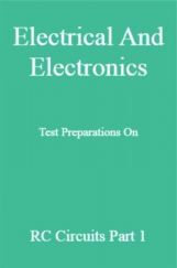 Electrical And Electronics Test Preparations On RC Circuits Part 1 Electrical And Electronics Test Preparations On RC Circuits Part 1