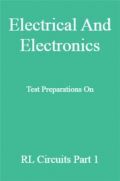 Electrical And Electronics Test Preparations On RL Circuits Part 1